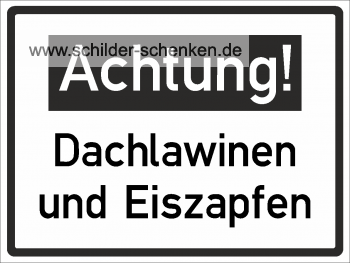 Hinweisschild Achtung Dachlawinen und Eiszapfen