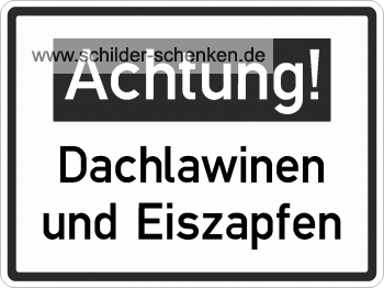 Hinweisschild Achtung Dachlawinen und Eiszapfen