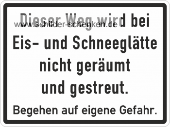 Aluminiumschild Dieser Weg wird bei Eis- und Schneeglätte nicht...
