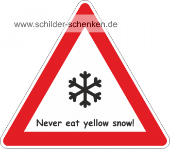 Schild Never Eat Yellow Snow