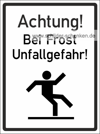 Hinweisschild Achtung! Bei Frost Unfallgefahr!