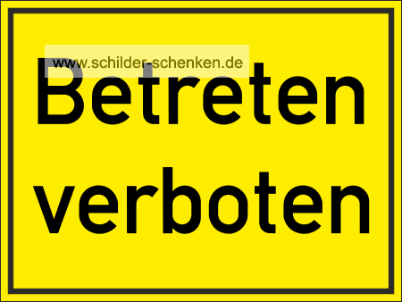 Schild "Betreten verboten"