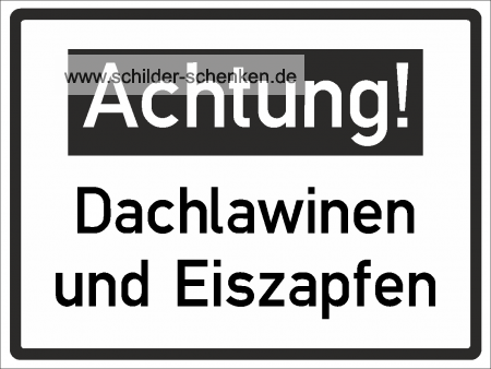 Hinweisschild Achtung Dachlawinen und Eiszapfen