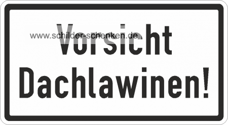 Aluminiumschild Vorsicht Dachlawinen!