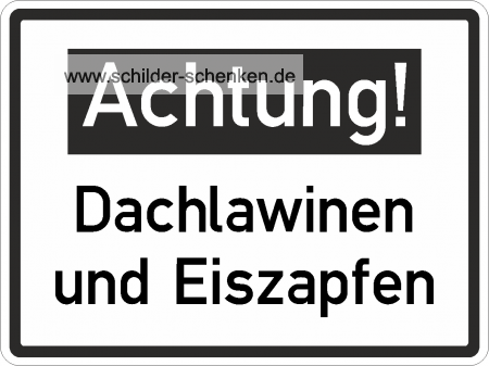 Hinweisschild Achtung Dachlawinen und Eiszapfen