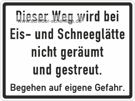 Aluminiumschild Dieser Weg wird bei Eis- und Schneeglätte nicht...