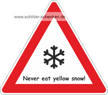 Schild Never Eat Yellow Snow
